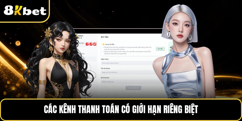 Các kênh thanh toán có giới hạn riêng biệt