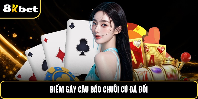 Điểm gãy cầu báo chuỗi cũ đã đổi