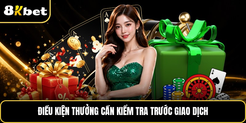 Điều kiện thưởng cần kiểm tra trước giao dịch