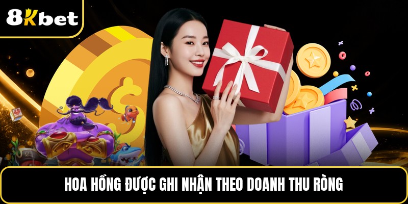 Hoa hồng được ghi nhận theo doanh thu ròng