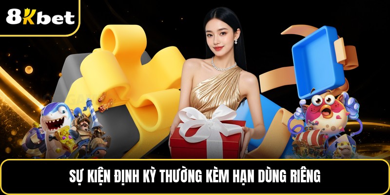 Sự kiện định kỳ thường kèm hạn dùng riêng
