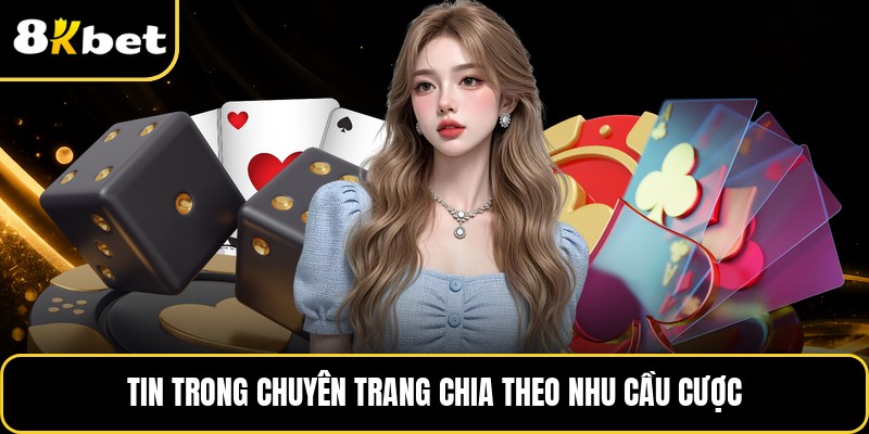 Tin trong chuyên trang chia theo nhu cầu cược